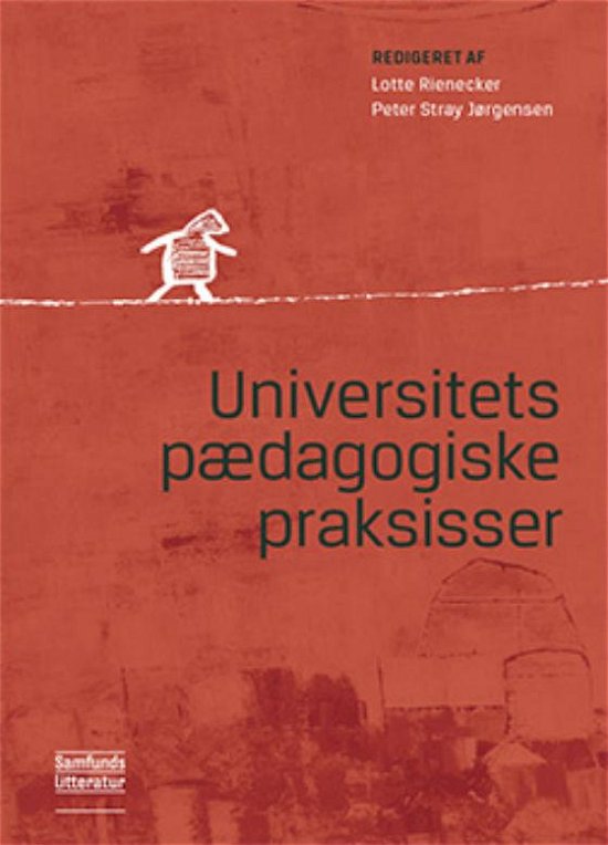 Cover for Lotte Rienecker; Peter Stray Jørgensen · Universitetspædagogiske praksisser (Paperback Book) [1st edition] (2015)