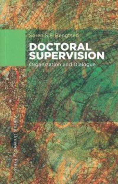 Doctoral Supervision - Søren S.E. Bengtsen - Bøger - Aarhus Universitetsforlag - 9788771242379 - May 2, 2016