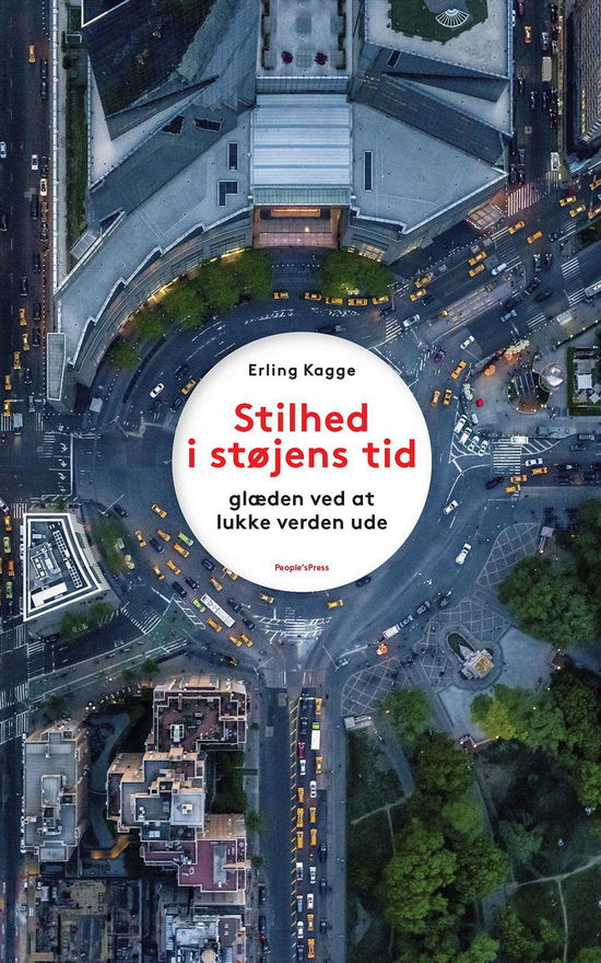 Stilhed i støjens tid - Erling Kagge - Bücher - People'sPress - 9788771804379 - 7. September 2017