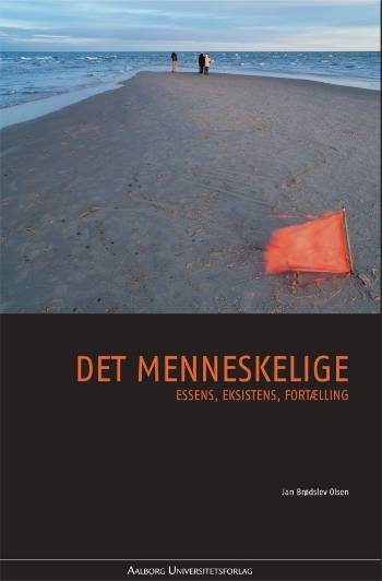 Det menneskelige - Jan Brødslev Olsen - Libros - Aalborg Universitetsforlag - 9788773079379 - 30 de junio de 2008