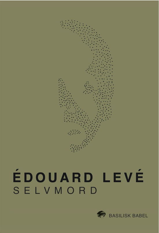 Babel: Selvmord - Édouard Levé - Libros - Forlaget Basilisk - 9788793077379 - 1 de junio de 2017