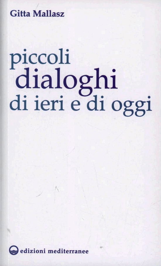 Cover for Gitta Mallasz · Piccoli Dialoghi Di Ieri E Di Oggi (Book)