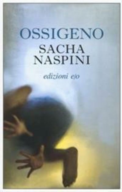 Cover for Sacha Naspini · Ossigeno (Book) (2019)