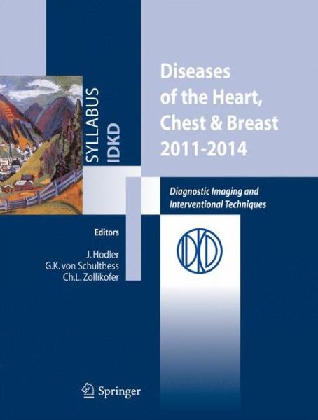 Cover for Jurg Hodler · Diseases of the Heart, Chest &amp; Breast 2011-2014: Diagnostic Imaging and Interventional Techniques (Paperback Book) (2011)