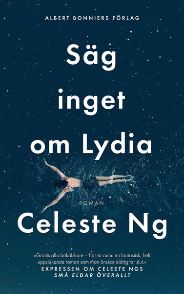 Säg inget om Lydia - Celeste Ng - Books - Albert Bonniers Förlag - 9789100177379 - May 5, 2020