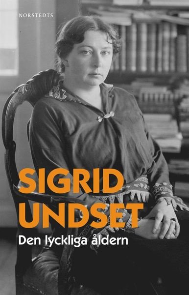 Cover for Sigrid Undset · Den lyckliga åldern (Book) (2020)