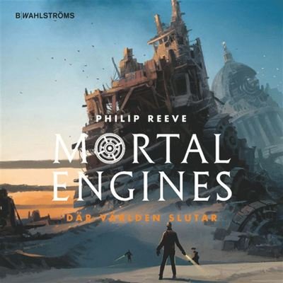 Cover for Philip Reeve · Mortal Engines: Där världen slutar (Hörbuch (MP3)) (2019)