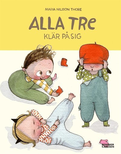 Cover for Maria Nilsson Thore · Alla tre: Alla tre klär på sig (ePUB) (2015)