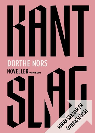 Cover for Dorthe Nors · Kantslag ; Minna saknar en övningslokal (Kort) (2015)