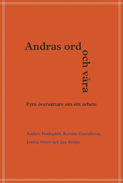 Cover for Jan Stolpe · Andras ord och våra : fyra översättare om sitt arbete. (Buch) (2018)