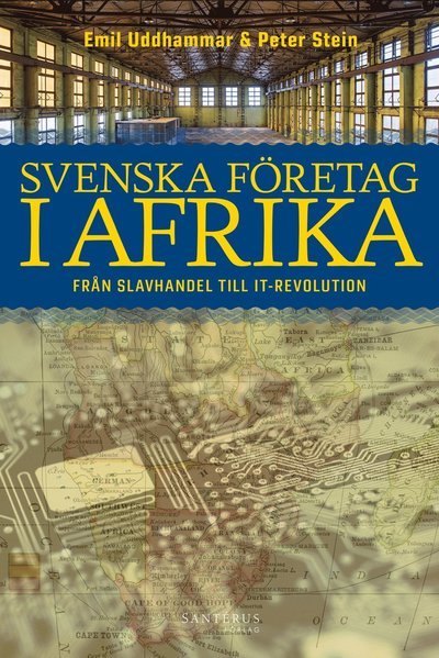 Cover for Peter Stein · Svenska företag i Afrika : från slavhandel till IT-revolution (Bound Book) (2019)