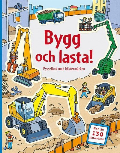 Bygg och lasta : pysselbok med klistermärken - Jessica Greenwell - Books - Tukan Förlag - 9789176178379 - April 4, 2017