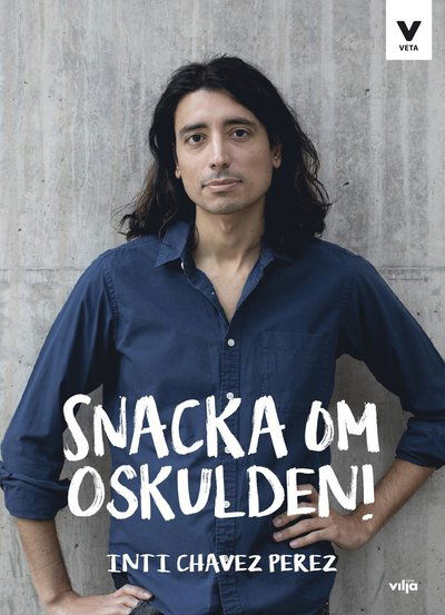 Cover for Inti Chavez Perez · Vilja veta: Snacka om oskulden! (Indbundet Bog) (2020)