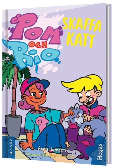 Pom och Rio: Skaffa katt - Anna Hansson - Books - Hegas Förlag - 9789178819379 - February 1, 2021