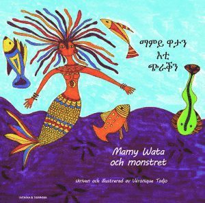 Cover for Yemane Tsehaye Véronique Tadjo · Mamy Wata och monstret (tigrinska och svenska) (Paperback Book) [Ned edition] (2017)