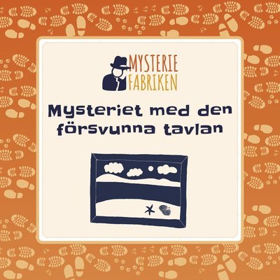 Mysteriet med den försvunna tavlan - Nina Cernold - Kirjat - Mysteriefabriken - 9789189093379 - tiistai 24. elokuuta 2021