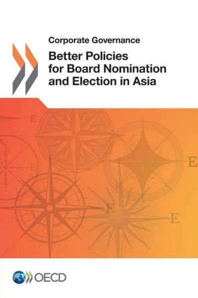 Cover for Oecd Organisation for Economic Co-operation and Development · Corporate Governance Better Policies for Board Nomination and Election in Asia (Paperback Book) (2013)
