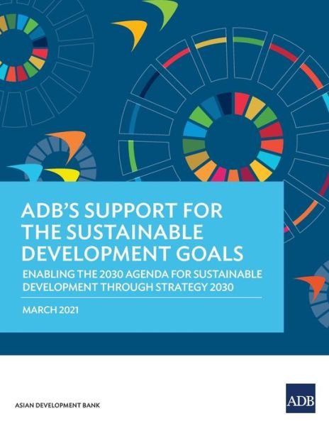 Cover for Asian Development Bank · ADB's Support for the Sustainable Development Goals: Enabling the 2030 Agenda for Sustainable Development through Strategy 2030 (Paperback Book) (2022)