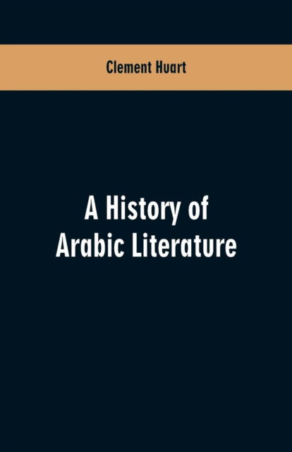 Cover for Clement Huart · A history of Arabic literature (Paperback Book) (2019)