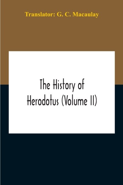 Cover for G C Macaulay · The History Of Herodotus (Volume II) (Paperback Book) (2020)