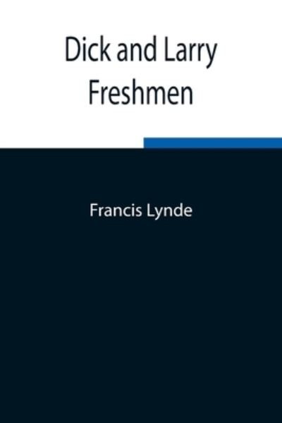 Cover for Francis Lynde · Dick and Larry (Paperback Book) (2021)