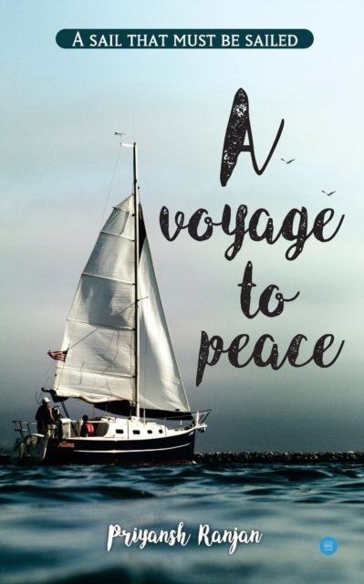 Cover for Priyansh Ranjan · A voyage to peace (Paperback Book) (2019)
