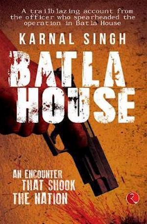 Cover for Karnal Singh · Batla House: An Encounter That Shook the Nation (Paperback Book) (2020)