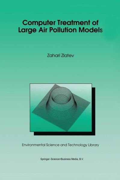 Cover for Zahari Zlatev · Computer Treatment of Large Air Pollution Models - Environmental Science and Technology Library (Taschenbuch) [Softcover reprint of the original 1st ed. 1995 edition] (2012)