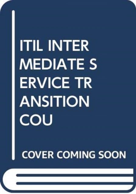 Cover for Pelle R Stock · Itil Intermediate Service Transition Cou (Taschenbuch) (2017)