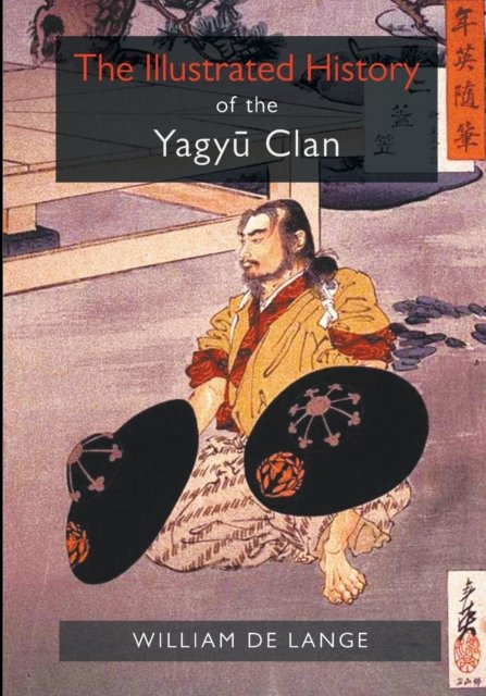 Cover for William De Lange · The Illustrated History of the Yagyu Clan (Paperback Book) (2022)