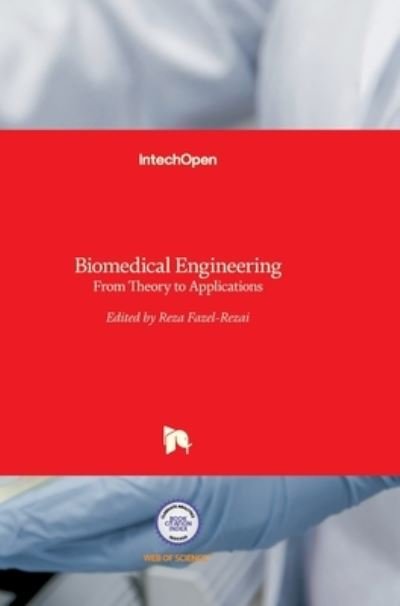 Cover for Reza Fazel-Rezai · Biomedical Engineering: From Theory to Applications (Hardcover Book) (2011)