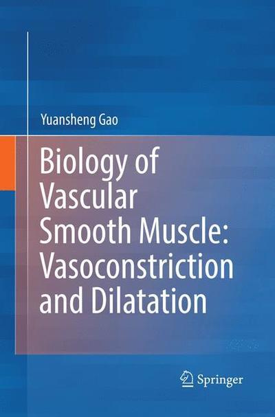 Biology of Vascular Smooth Muscle: Vasoconstriction and Dilatation - Yuansheng Gao - Books - Springer Verlag, Singapore - 9789811352379 - December 12, 2018