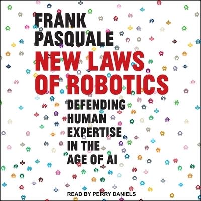 New Laws of Robotics - Frank Pasquale - Muzyka - Tantor Audio - 9798200158379 - 6 kwietnia 2021