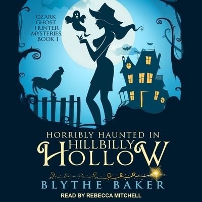 Cover for Blythe Baker · Horribly Haunted in Hillbilly Hollow (CD) (2019)