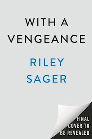 Cover for Riley Sager · With a Vengeance (Book) (2025)