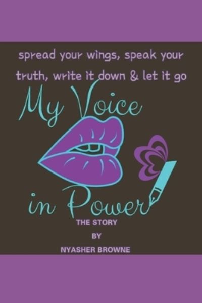 Cover for Nyasher Browne · My Voice In Power: The Story (Paperback Book) (2021)