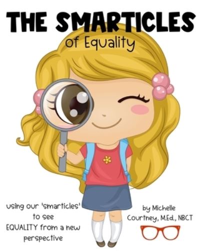 Cover for Michelle Courtney · The Smarticles of Equality (Paperback Book) (2021)