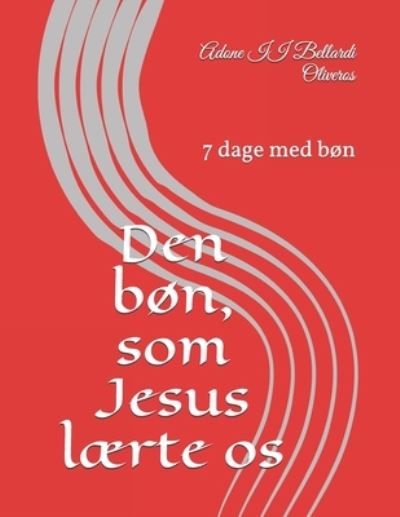 Cover for Lourdes Maldonado Adrian de Bellardi · Den bon, som Jesus laerte os: 7 dage med bon (Paperback Book) (2021)