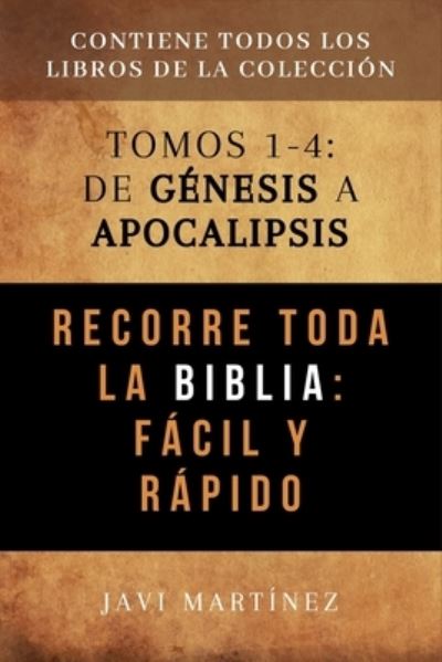 Cover for Javi Martinez · Recorre toda la Biblia facil y rapido: De GENESIS a APOCALIPSIS (Paperback Book) (2021)