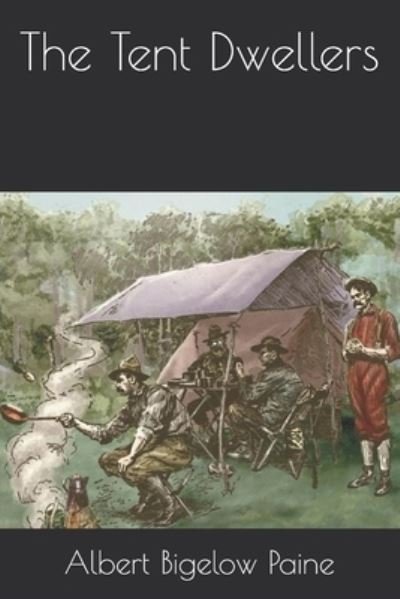 Cover for Albert Bigelow Paine · The Tent Dwellers (Paperback Book) (2020)