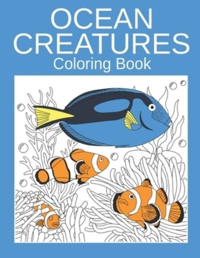 Cover for Paperland Publishing · Ocean Creatures Coloring Book: A Cute Adult Coloring Books for Ocean Creatures Lovers, Best Gift for Ocean Creatures Lovers (Paperback Bog) (2020)