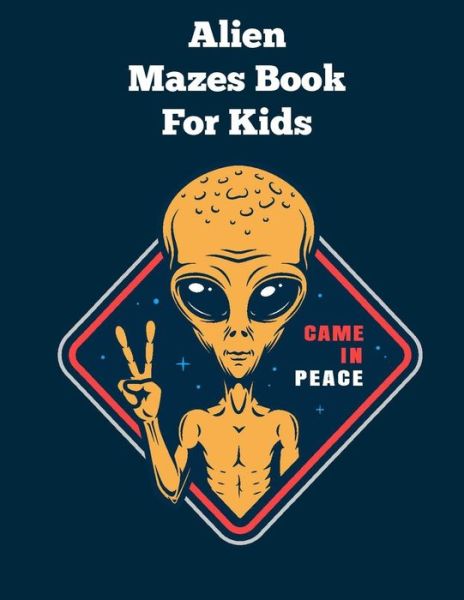 Cover for Mazes Books Publications · Alien Mazes For Kids (Paperback Book) (2020)