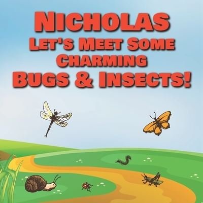 Cover for Chilkibo Publishing · Nicholas Let's Meet Some Charming Bugs &amp; Insects! (Pocketbok) (2020)