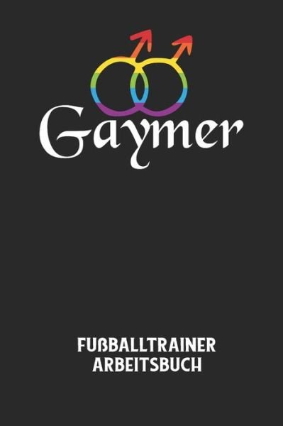 Cover for Fussball Trainer · GAYMER - Fussballtrainer Arbeitsbuch (Taschenbuch) (2020)