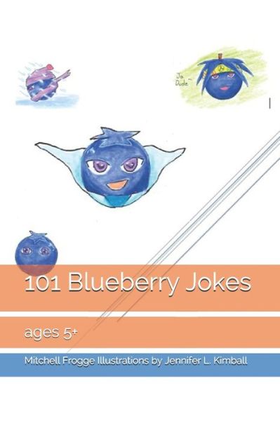 Cover for Mitchell Frogge · 101 Blueberry Jokes (Paperback Book) (2020)