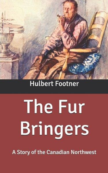 Cover for Hulbert Footner · The Fur Bringers (Paperback Book) (2020)