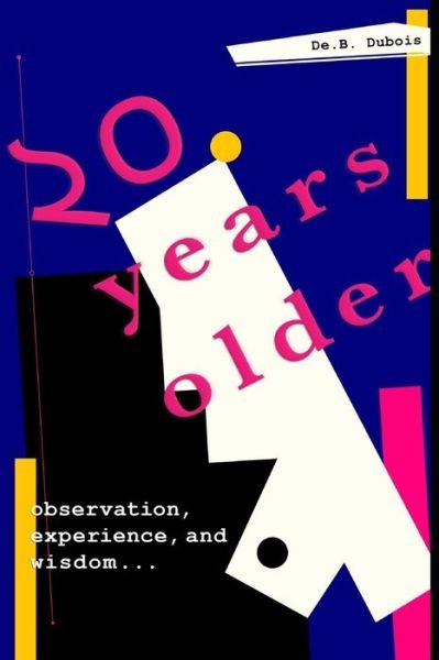 Cover for De B Dubois · 20 Years Older (Pocketbok) (2020)