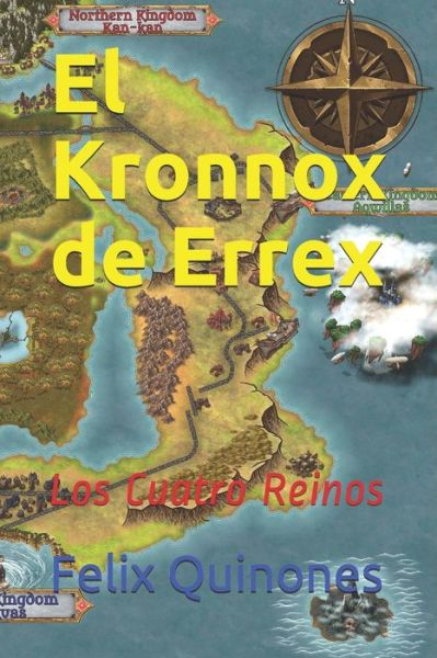 Cover for Quinones, Felix Ariel, Jr · El Kronnox de Errex: Los Cuatro Reinos - El Kronnox de Errex (Paperback Book) (2020)