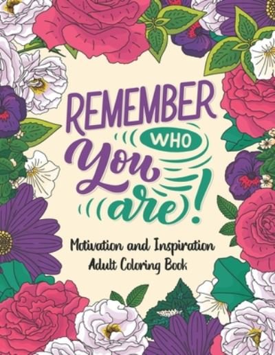 Cover for The Universal Book House · Remember Who You Are Motivation and Inspiration Adult Coloring Book (Paperback Book) (2020)