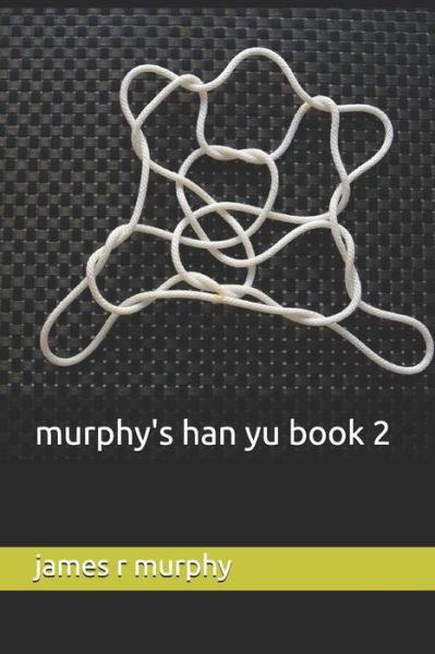 Cover for James R Murphy · Murphy's Han Yu Book 2 (Taschenbuch) (2020)